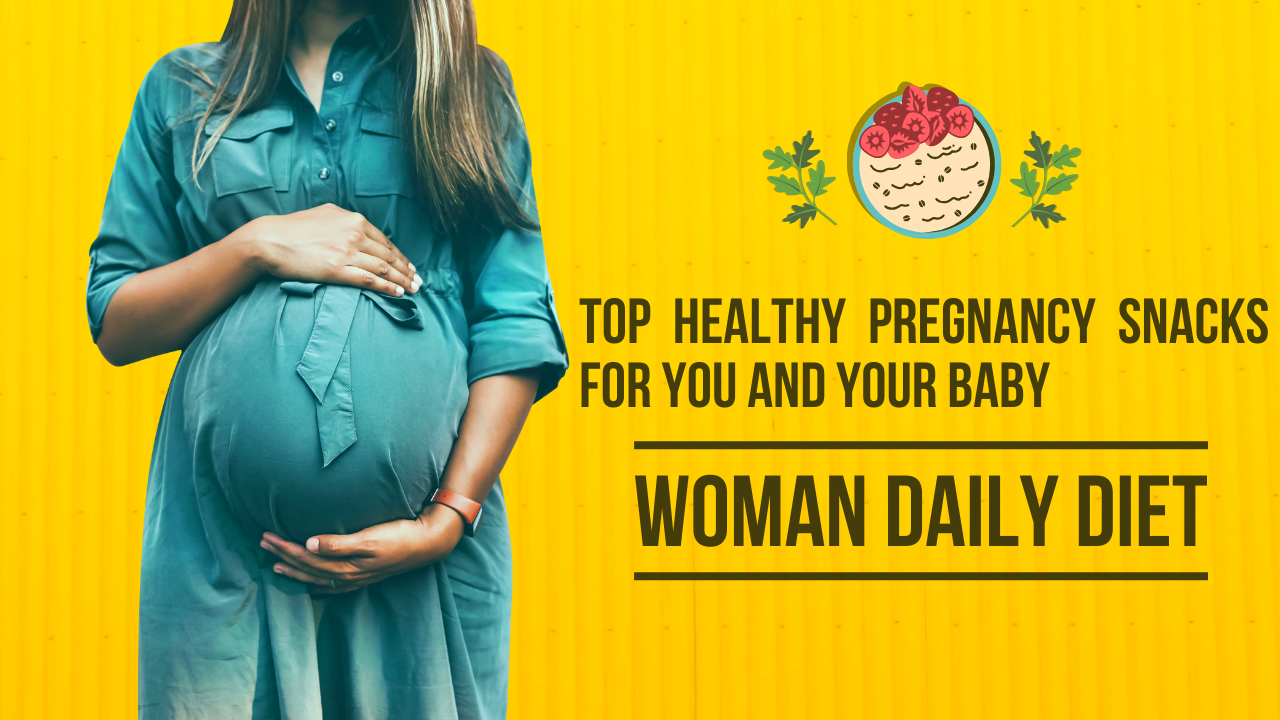 Top Healthy Pregnancy Snacks for You and Your Baby