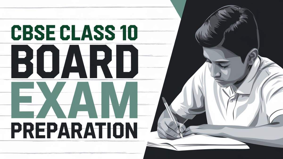 How to Prepare for Your Class 10 Board Exams