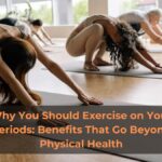 People doing yoga with the text: 'Why You Should Exercise During Periods: Benefits Beyond Physical Health